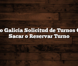Banco Galicia Solicitud de Turnos  Como Sacar o Reservar Turno