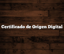 Certificado de Origen Digital