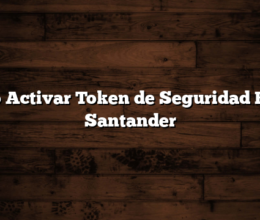 Como Activar Token de Seguridad Banco Santander