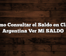 Cómo Consultar el Saldo en Claro Argentina  Ver Mi SALDO