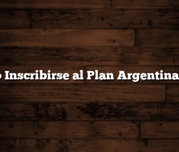 Cómo Inscribirse al Plan Argentina Hace