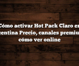 Cómo activar Hot Pack Claro en Argentina  Precio, canales premium y cómo ver online