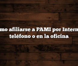 Cómo afiliarse a PAMI por Internet, teléfono o en la oficina