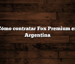 Cómo contratar Fox Premium en Argentina