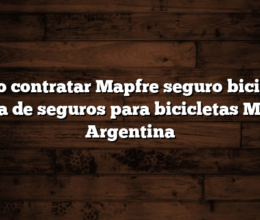 Cómo contratar Mapfre seguro bicicleta  Póliza de seguros para bicicletas Mapfre Argentina