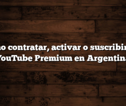 Cómo contratar, activar o suscribirse a YouTube Premium en Argentina
