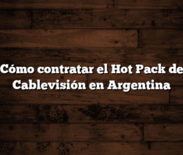 Cómo contratar el Hot Pack de Cablevisión en Argentina