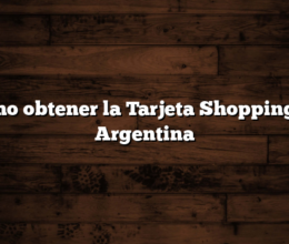 Cómo obtener la Tarjeta Shopping en Argentina