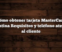 Cómo obtener tarjeta MasterCard Argentina  Requisitos y teléfono atención al cliente