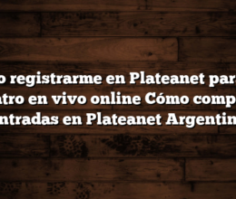 Cómo registrarme en Plateanet para ver teatro en vivo online  Cómo comprar entradas en Plateanet Argentina