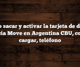 Cómo sacar y activar la tarjeta de débito Galicia Move en Argentina  CBU, costos, cargar, teléfono