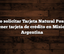 Cómo solicitar Tarjeta Natural Posadas  Obtener tarjeta de crédito en Misiones, Argentina