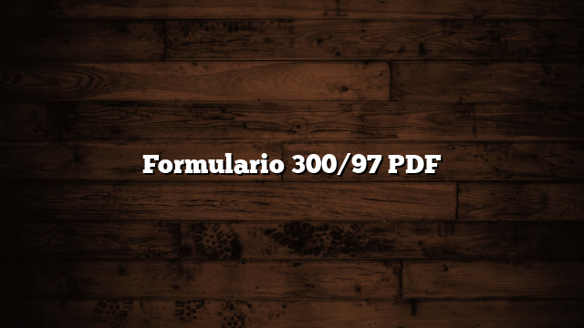 Formulario 300/97 PDF