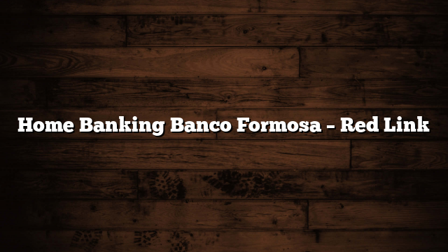 Home Banking Banco Formosa – Red Link