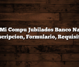 Plan Mi Compu Jubilados Banco Nacion: Inscripcion, Formulario, Requisitos