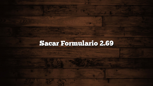 Sacar Formulario 2.69