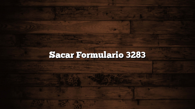 Sacar Formulario 3283